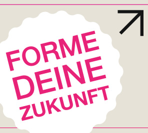 Forme Deine Zukunft